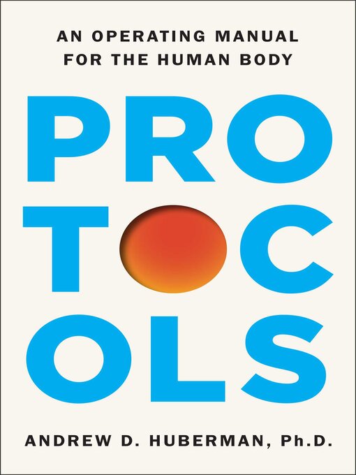 Title details for Protocols by Andrew D. Huberman - Wait list